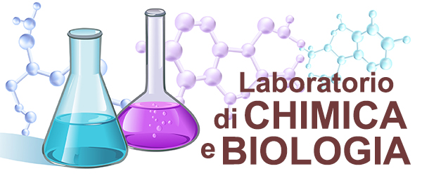 Laboratorio di CHIMICA e BIOLOGIA